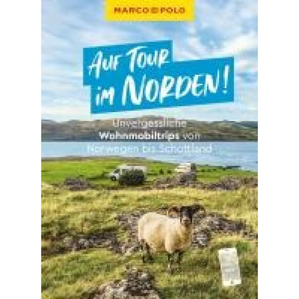 9783575020529 - MARCO POLO Bildband Auf Tour im Norden! Unvergessliche Wohnmobiltrips von Norwegen bis Schottland