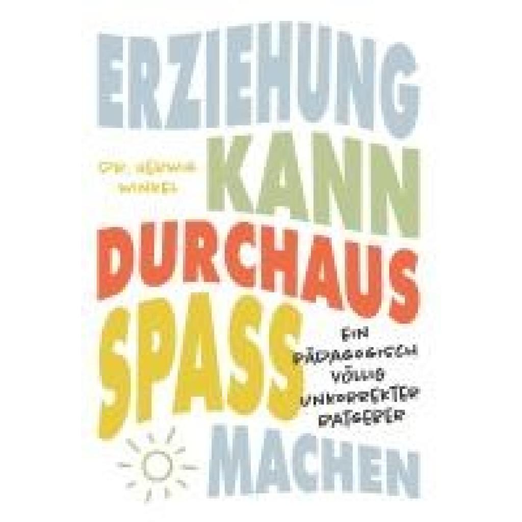 9783991653363 - Erziehung kann durchaus Spaß machen - Herwig Winkel Taschenbuch