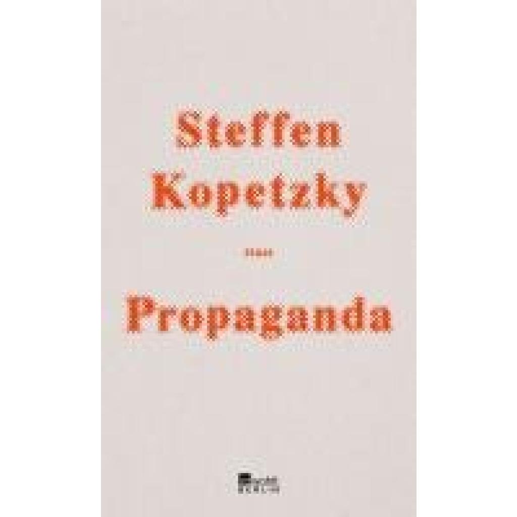 9783737100649 - Propaganda - Steffen Kopetzky Gebunden 9783737100649 - Propaganda - Steffen Kopetzky Gebunden