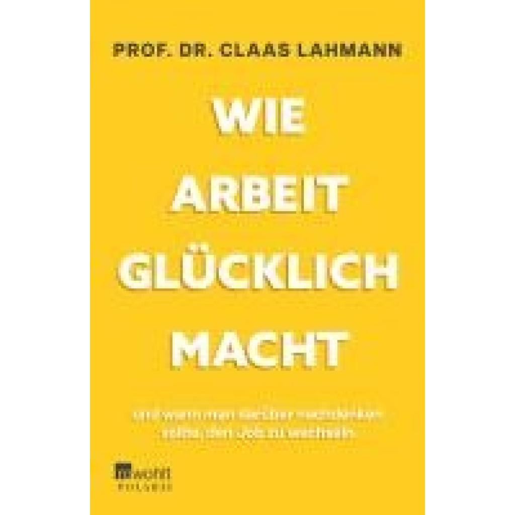 9783499015267 - Lahmann Claas Wie Arbeit glücklich macht