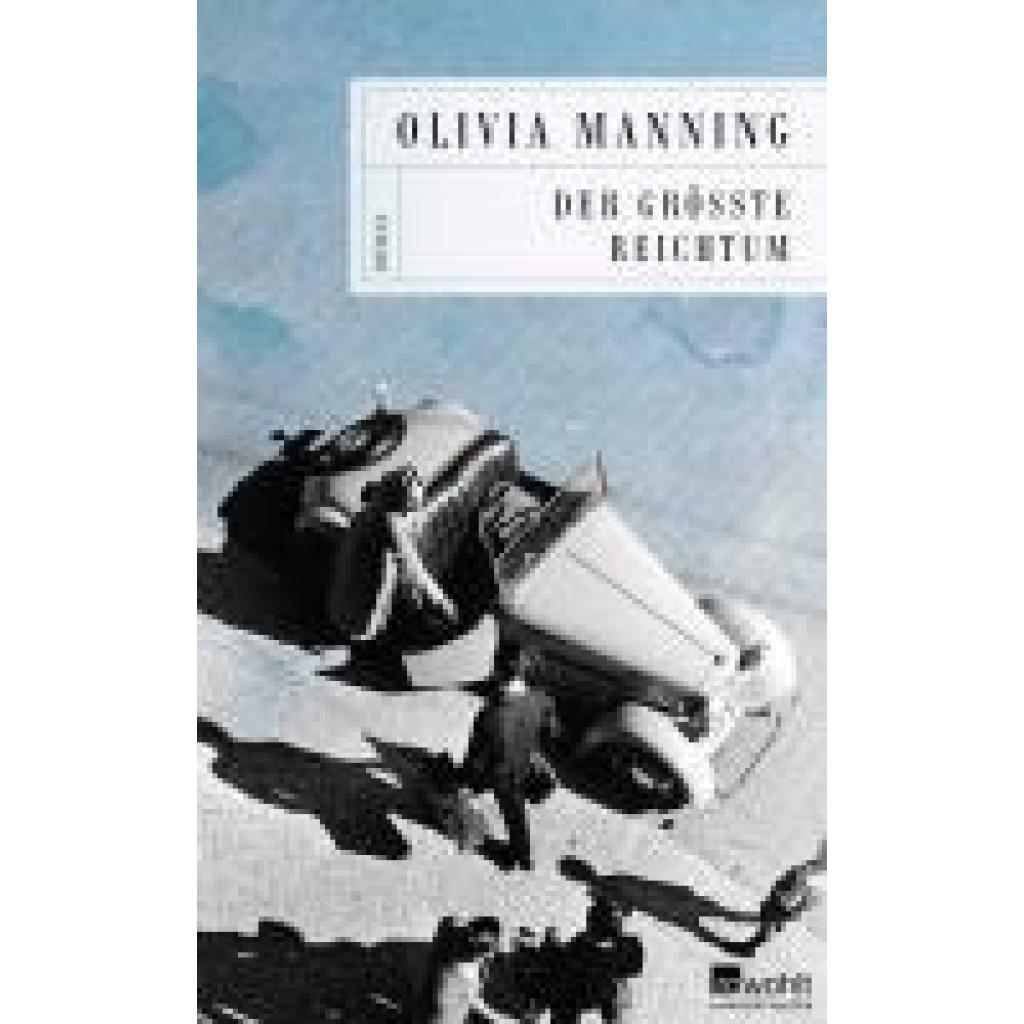 9783498001490 - Der größte Reichtum   Die Balkan-Trilogie Bd1 - Olivia Manning Gebunden