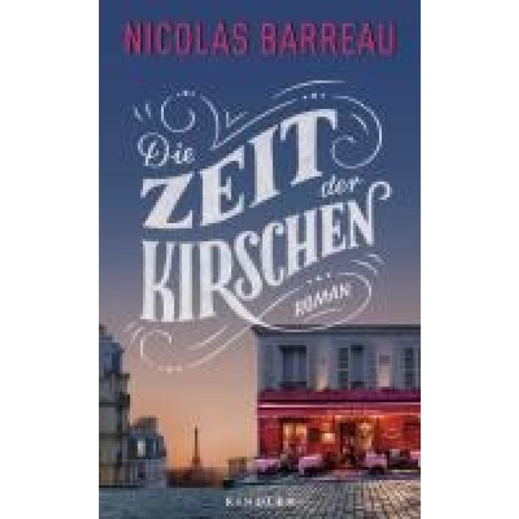 9783463000169 - Die Zeit der Kirschen - Nicolas Barreau Gebunden 9783463000169 - Die Zeit der Kirschen - Nicolas Barreau Gebunden