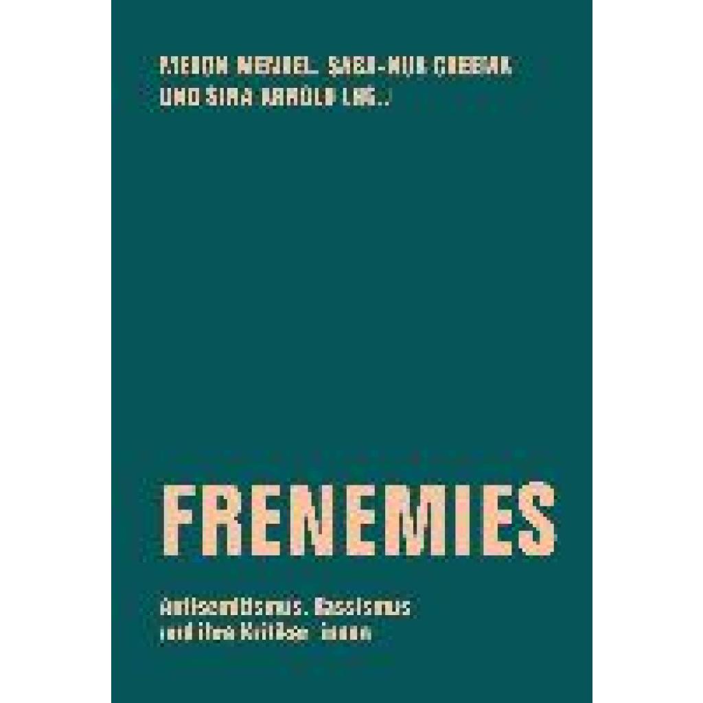 9783957325389 - Frenemies - Rebecca Ajnwojner Felix Axster Maisha Auma Meron Mendel Saba-Nur Cheema Kartoniert (TB) 9783957325389 - Frenemies - Rebecca Ajnwojner Felix Axster Maisha Auma Meron Mendel Saba-Nur Cheema Kartoniert (TB)