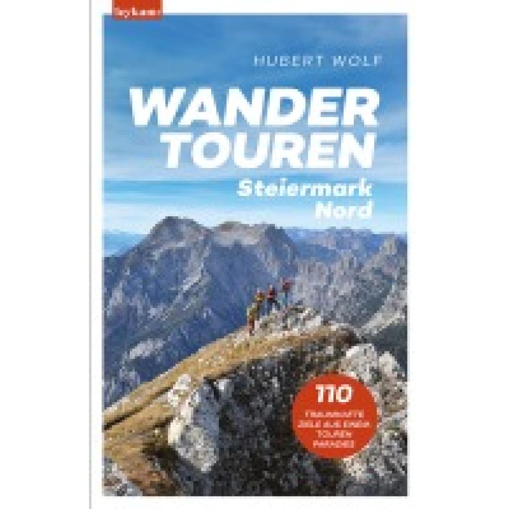 9783701183128 - Wandertouren Steiermark Nord - Hubert Wolf Kartoniert (TB)