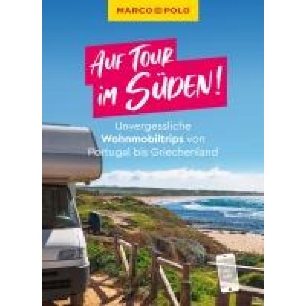 9783575020512 - MARCO POLO Bildband Auf Tour im Süden! Unvergessliche Wohnmobiltrips von Portugal bis Griechenland 9783575020512 - MARCO POLO Bildband Auf Tour im Süden! Unvergessliche Wohnmobiltrips von Portugal bis Griechenland