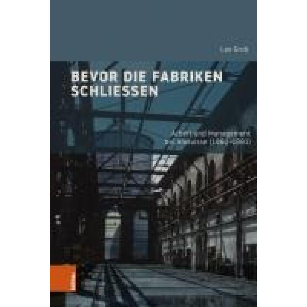 9783412531027 - Grob Leo Bevor die Fabriken schließen 9783412531027 - Grob Leo Bevor die Fabriken schließen