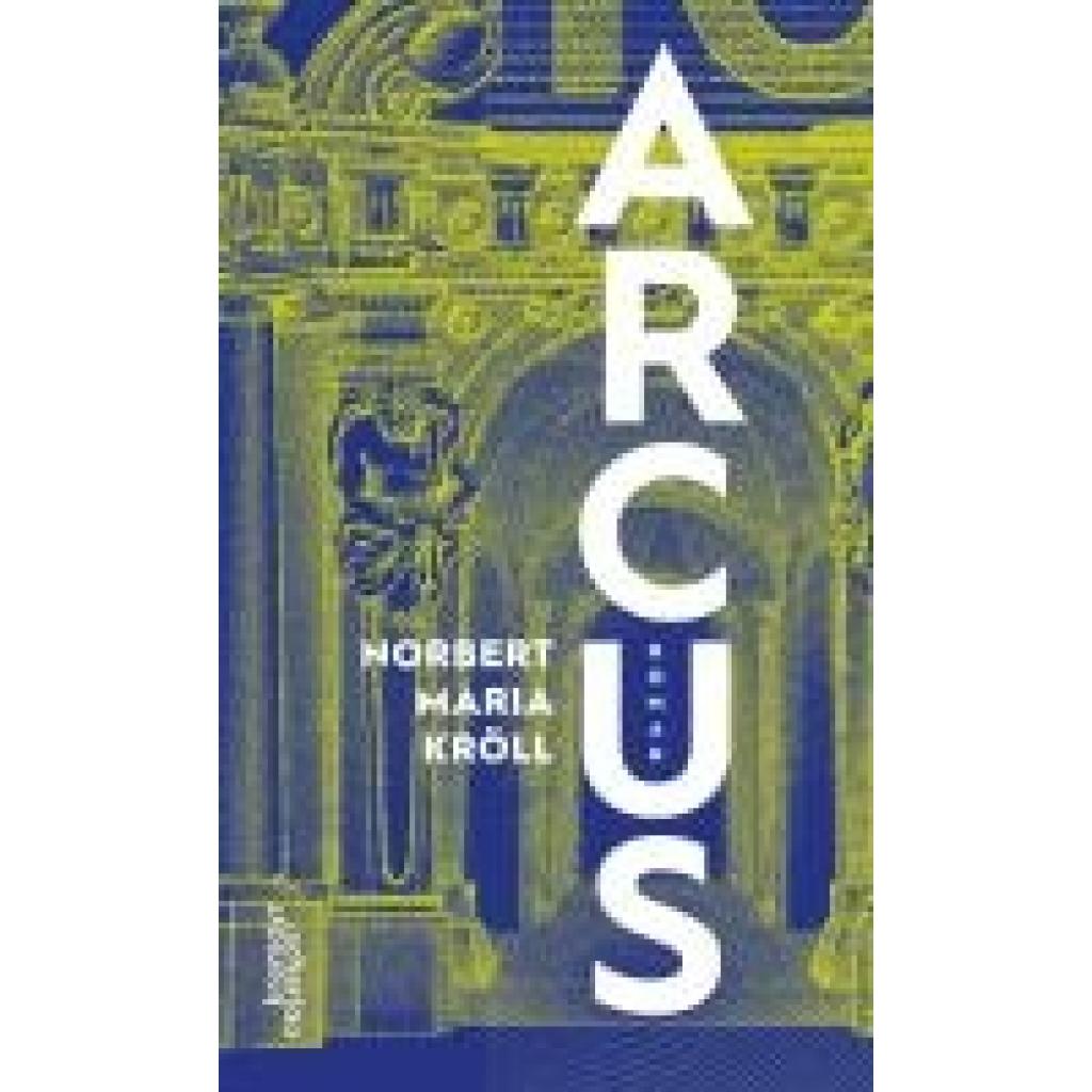 9783218014441 - Kröll Norbert Maria Arcus 9783218014441 - Kröll Norbert Maria Arcus