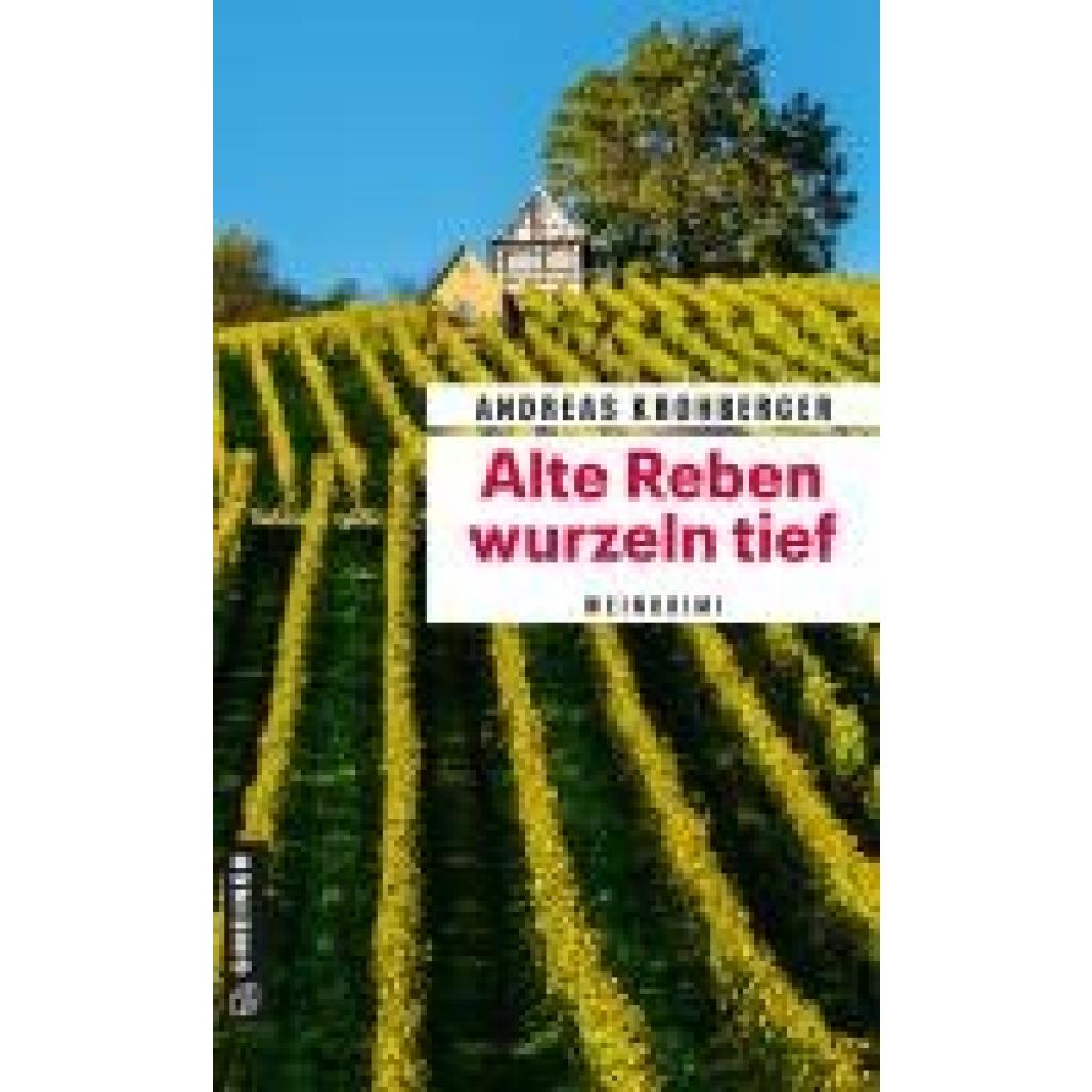 9783839206713 - Krohberger Andreas Alte Reben wurzeln tief