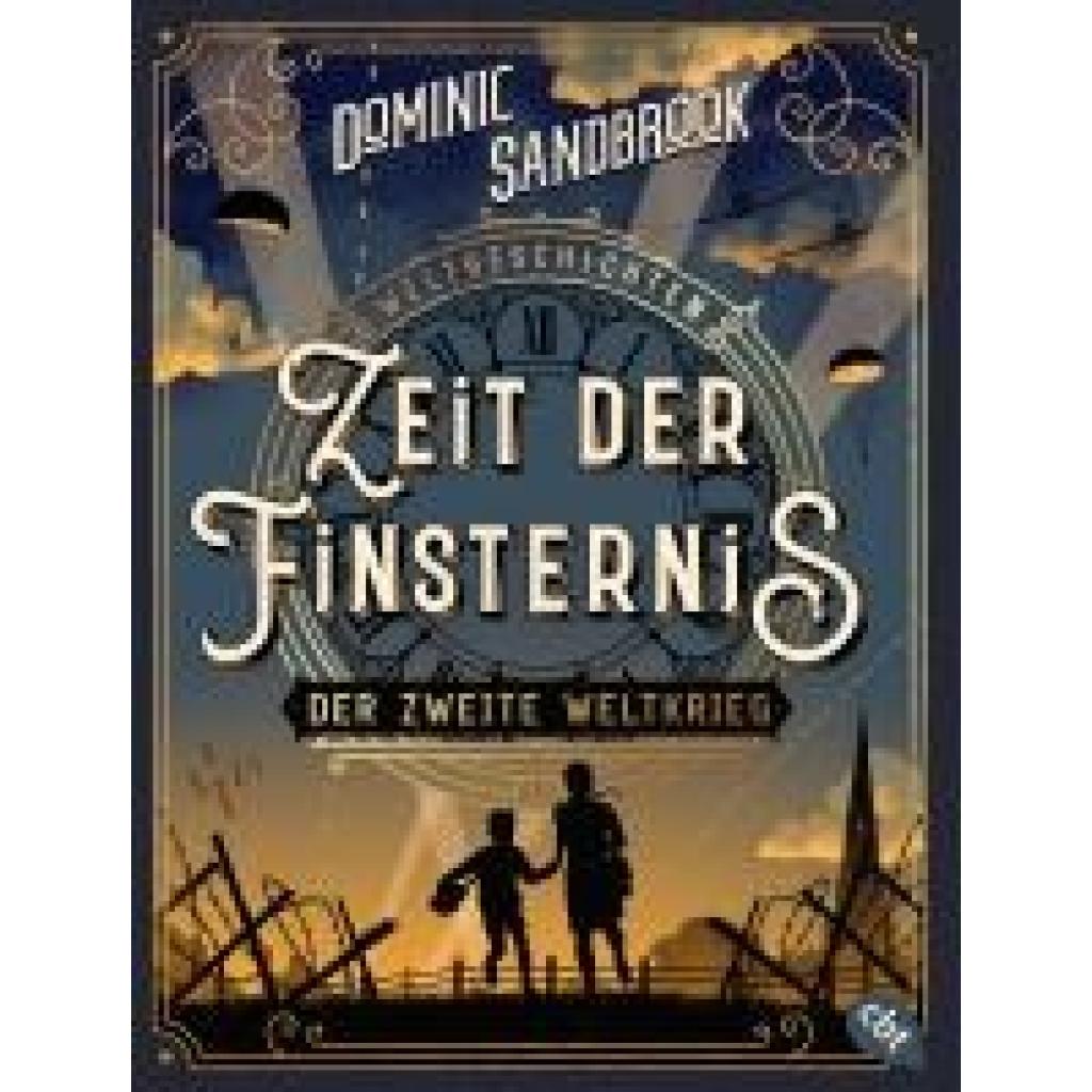 9783570316719 - Sandbrook Dominic Weltgeschichte(n) - Zeit der Finsternis Der Zweite Weltkrieg 9783570316719 - Sandbrook Dominic Weltgeschichte(n) - Zeit der Finsternis Der Zweite Weltkrieg