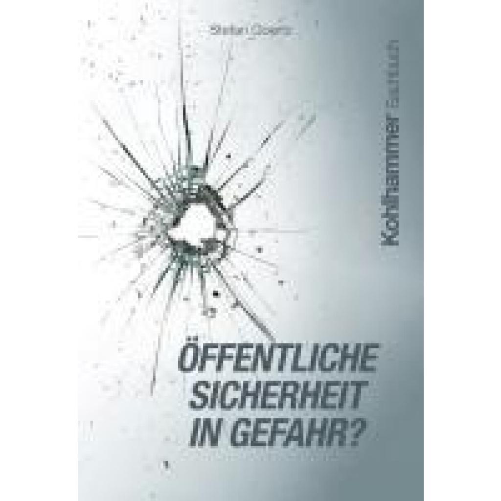 9783170453708 - Goertz Stefan Öffentliche Sicherheit in Gefahr? 9783170453708 - Goertz Stefan Öffentliche Sicherheit in Gefahr?