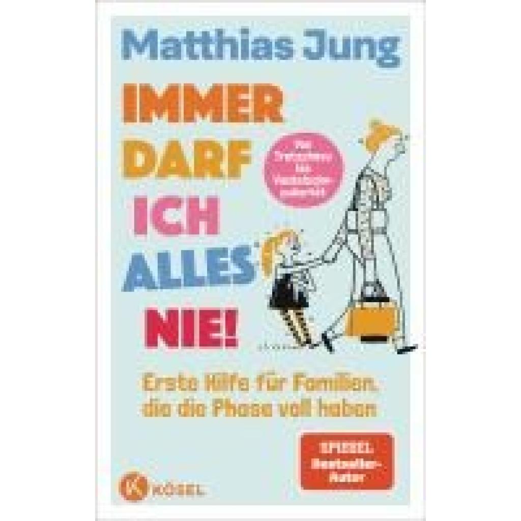 9783466312276 - Jung Matthias Immer darf ich alles nie! 9783466312276 - Jung Matthias Immer darf ich alles nie!
