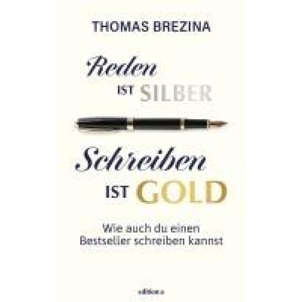 9783990017395 - Brezina Thomas Reden ist Silber Schreiben ist Gold 9783990017395 - Brezina Thomas Reden ist Silber Schreiben ist Gold