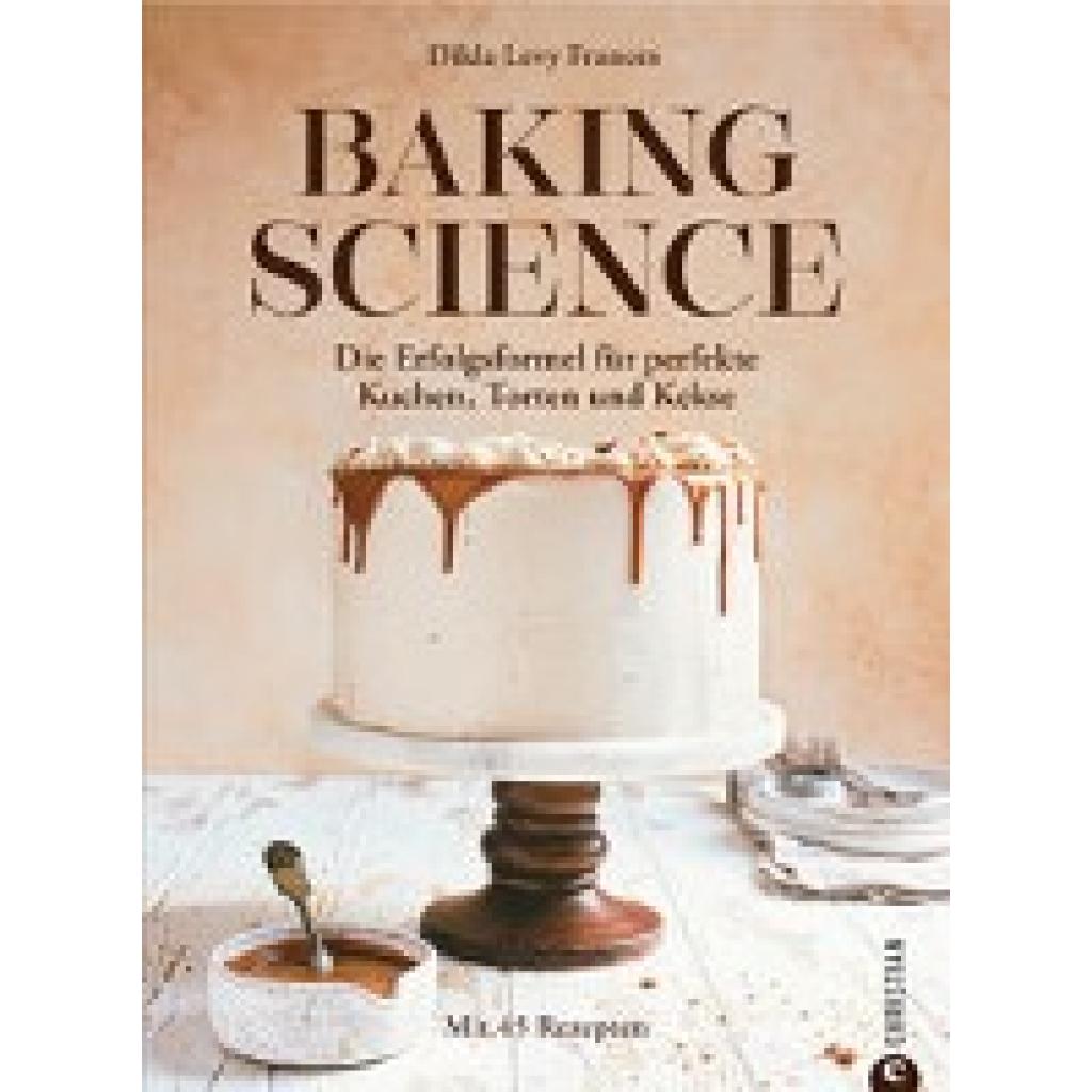 9783959617871 - Baking Science - Dikla Levy Frances Gebunden 9783959617871 - Baking Science - Dikla Levy Frances Gebunden