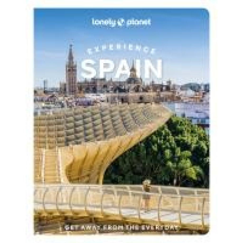 9781837583249 - Planet Lonely Lonely Planet Experience Spain 9781837583249 - Planet Lonely Lonely Planet Experience Spain