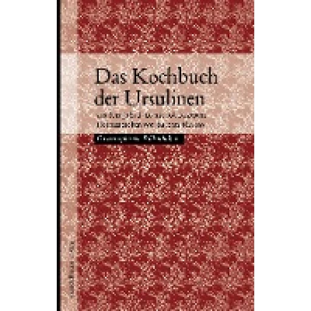 9783854764267 - Das Kochbuch der Ursulinen Kartoniert (TB)