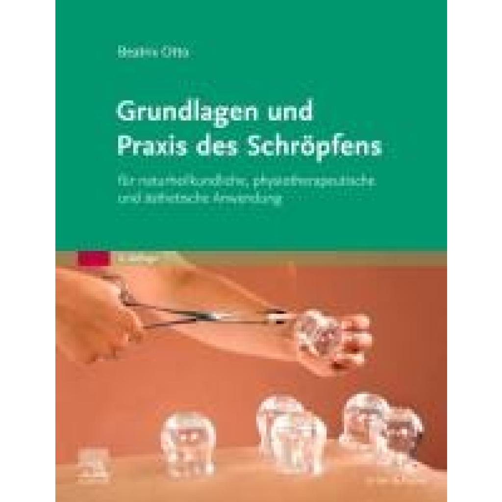 9783437550645 - Otto Beatrix Grundlagen und Praxis des Schröpfens 9783437550645 - Otto Beatrix Grundlagen und Praxis des Schröpfens