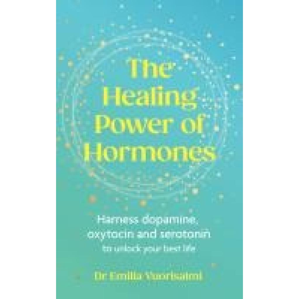 9781785045257 - Vuorisalmi Emilia The Healing Power of Hormones