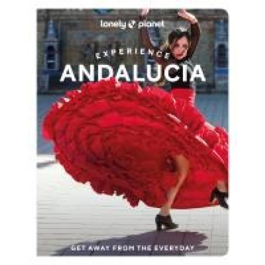 9781837583218 - Planet Lonely Lonely Planet Experience Andalucia 9781837583218 - Planet Lonely Lonely Planet Experience Andalucia