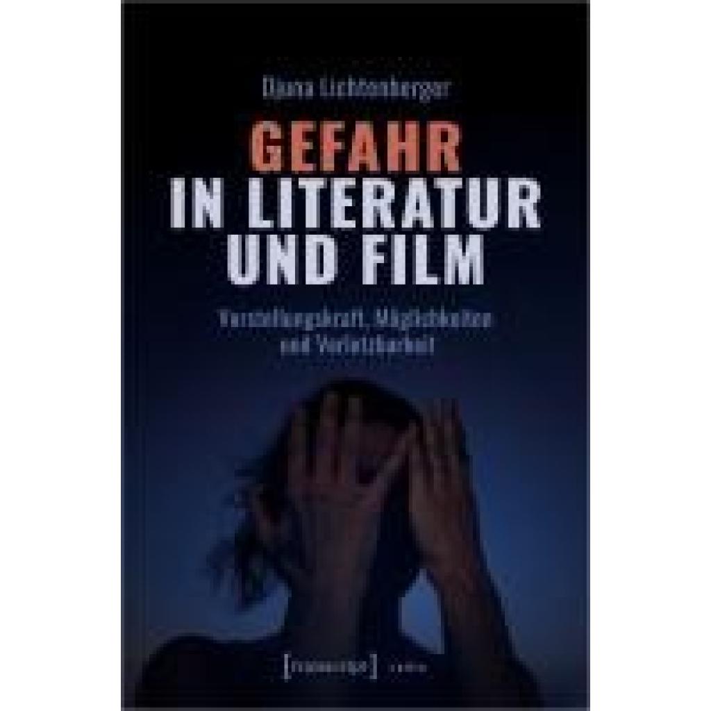 9783837674811 - Lichtenberger Djuna Gefahr in Literatur und Film