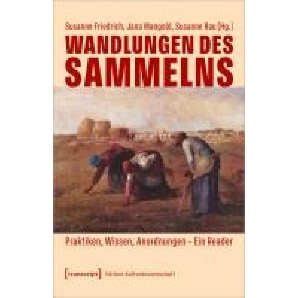 9783837639605 - Wandlungen des Sammelns 9783837639605 - Wandlungen des Sammelns