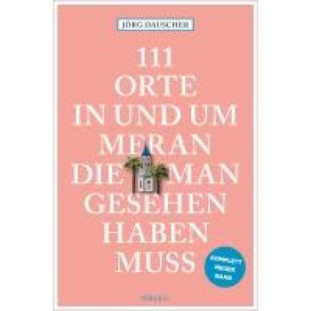 9783740821548 - Dauscher Jörg 111 Orte in Meran die man gesehen haben muss