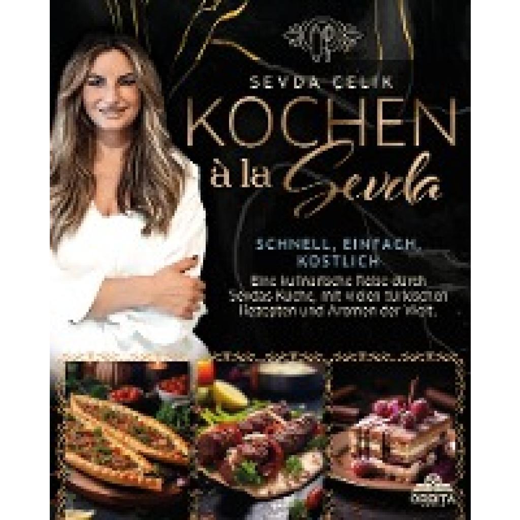 9783989351974 - Çelik Sevda Kochen à la Sevda - Schnell einfach köstlich 9783989351974 - Çelik Sevda Kochen à la Sevda - Schnell einfach köstlich