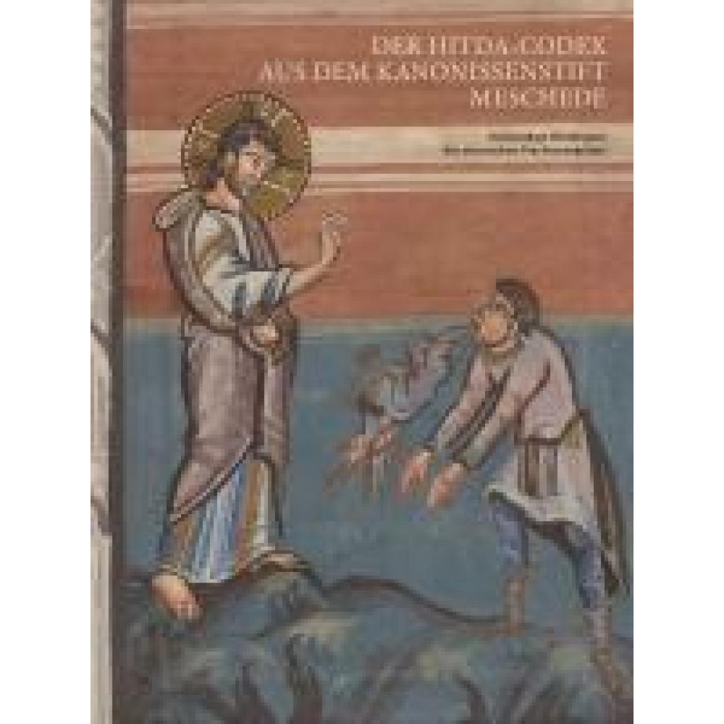 9783869354774 - Der Hitda-Codex aus dem Kanonissenstift Meschede - Vollständige Wiedergabe des ottonischen Prachtevangeliars 9783869354774 - Der Hitda-Codex aus dem Kanonissenstift Meschede - Vollständige Wiedergabe des ottonischen Prachtevangeliars