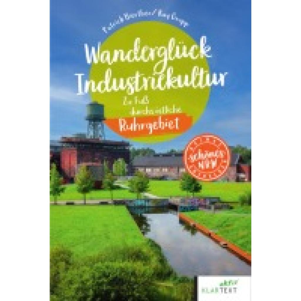 9783837525786 - Bierther Patrick Wanderglück Industriekultur östliches Ruhrgebiet 9783837525786 - Bierther Patrick Wanderglück Industriekultur östliches Ruhrgebiet