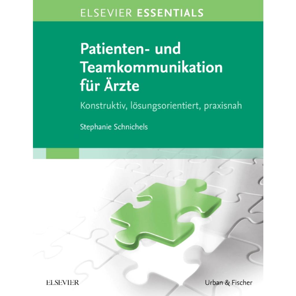 9783437274060 - Schnichels Stephanie ELSEVIER ESSENTIALS Patienten- und Teamkommunikation für Ärzte 9783437274060 - Schnichels Stephanie ELSEVIER ESSENTIALS Patienten- und Teamkommunikation für Ärzte