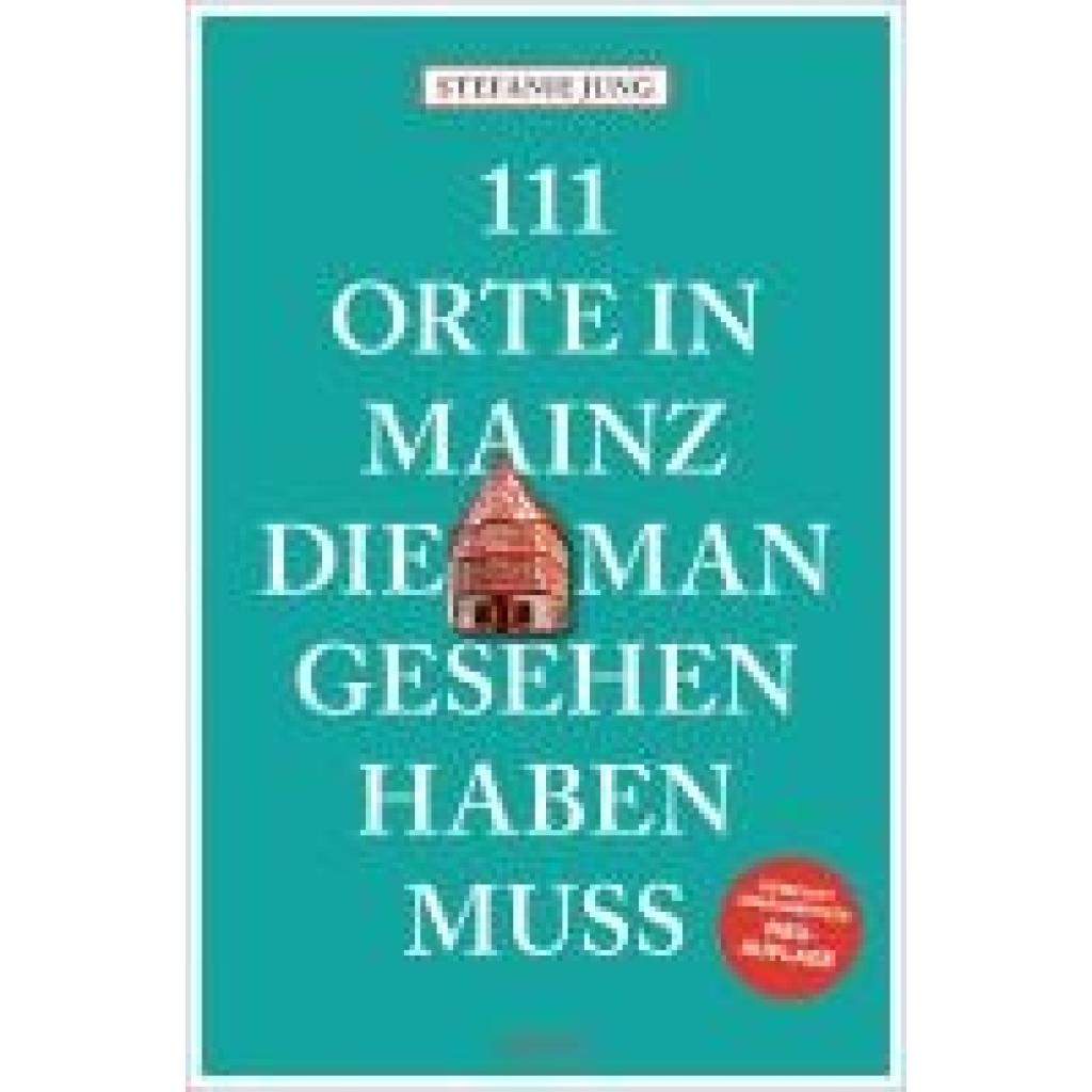 9783740823078 - Jung Stefanie 111 Orte in Mainz die man gesehen haben muss