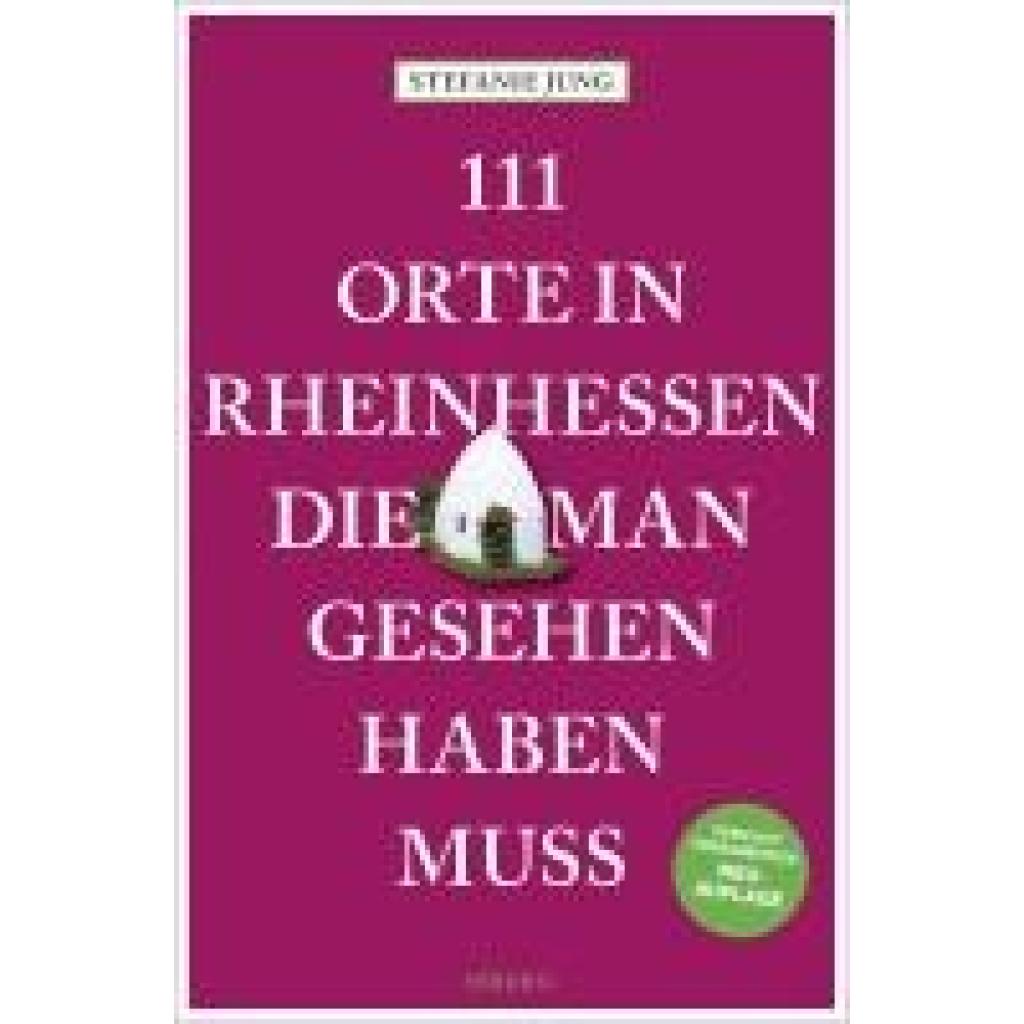 9783740823061 - Jung Stefanie 111 Orte in Rheinhessen die man gesehen haben muss