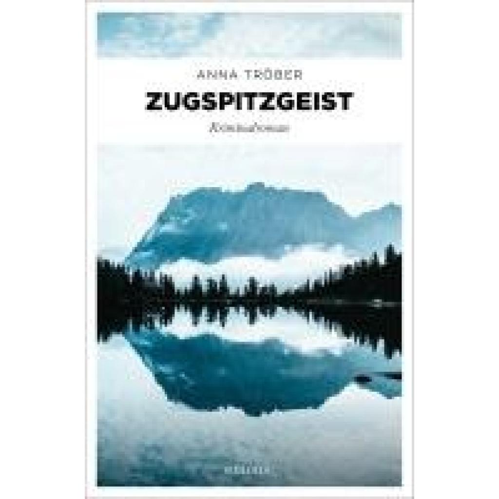 9783740820152 - Tröber Anna Zugspitzgeist 9783740820152 - Tröber Anna Zugspitzgeist