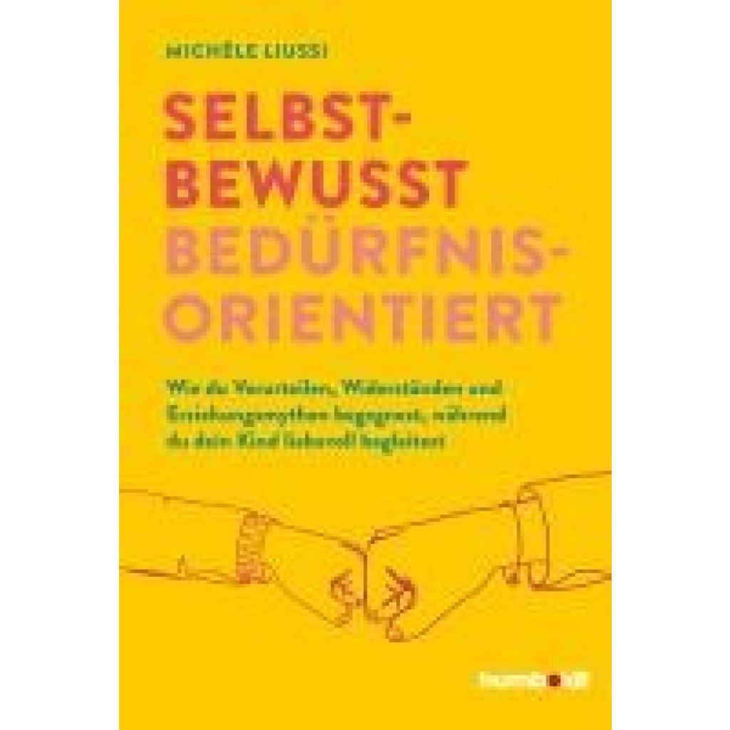 9783842617476 - Liussi Michele Selbstbewusst bedürfnisorientiert! 9783842617476 - Liussi Michele Selbstbewusst bedürfnisorientiert!