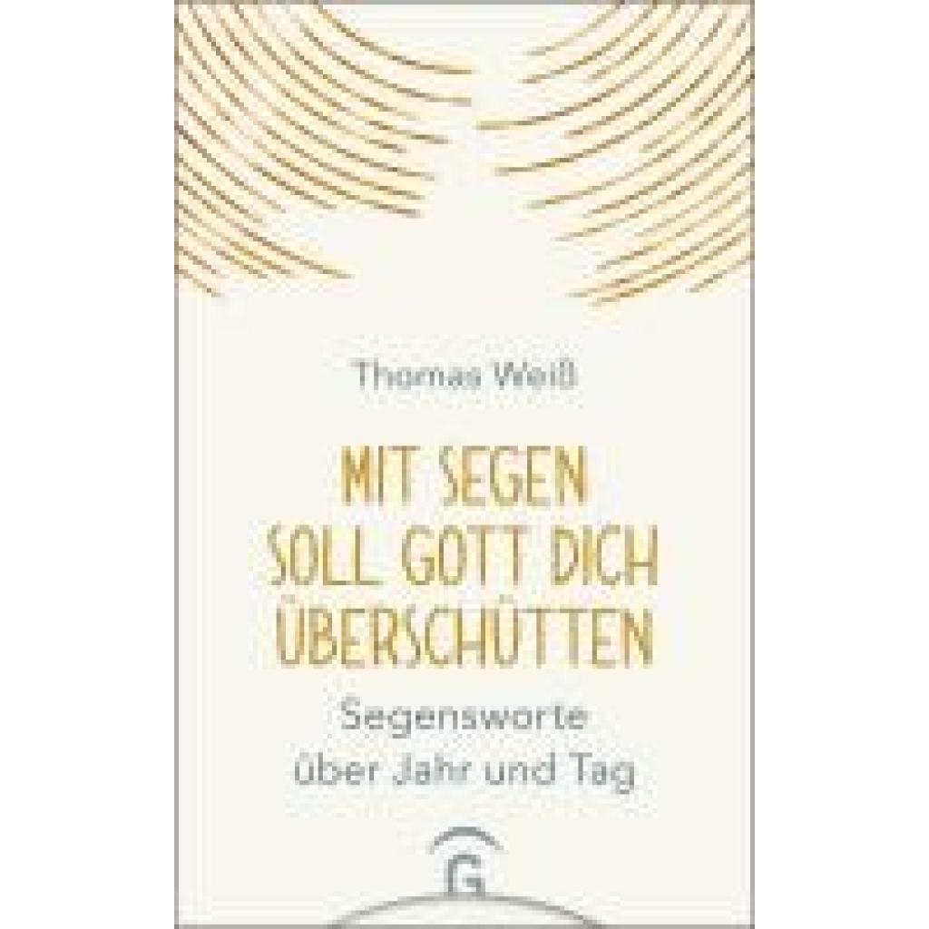 9783579072289 - Weiß Thomas Mit Segen soll Gott dich überschütten 9783579072289 - Weiß Thomas Mit Segen soll Gott dich überschütten