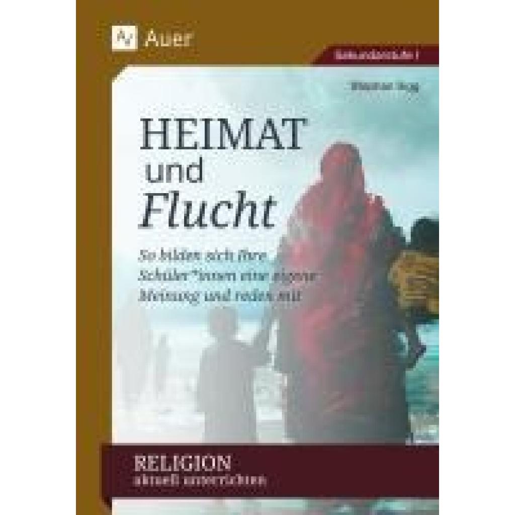 9783403088622 - Sigg Stephan Religion aktuell unterrichten Heimat & Flucht 9783403088622 - Sigg Stephan Religion aktuell unterrichten Heimat & Flucht