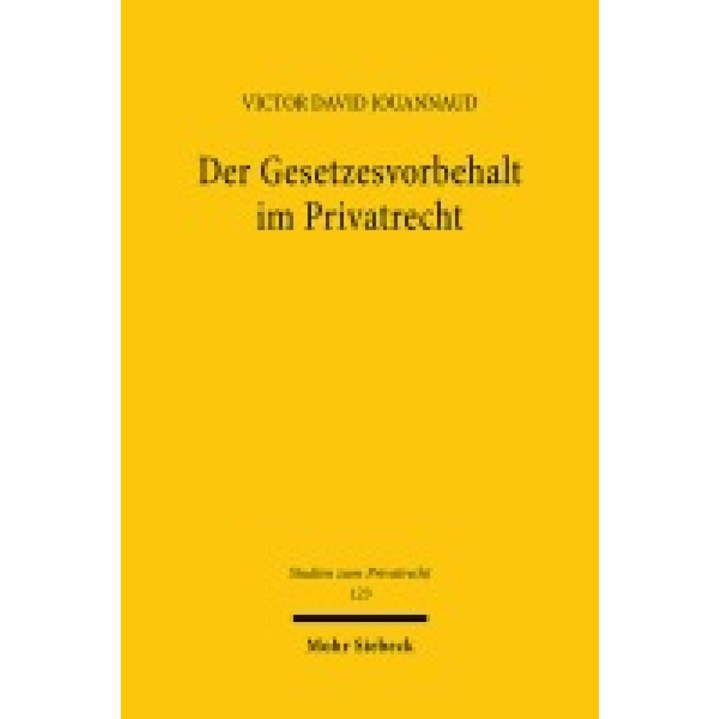 9783161637605 - Jouannaud Victor David Der Gesetzesvorbehalt im Privatrecht 9783161637605 - Jouannaud Victor David Der Gesetzesvorbehalt im Privatrecht