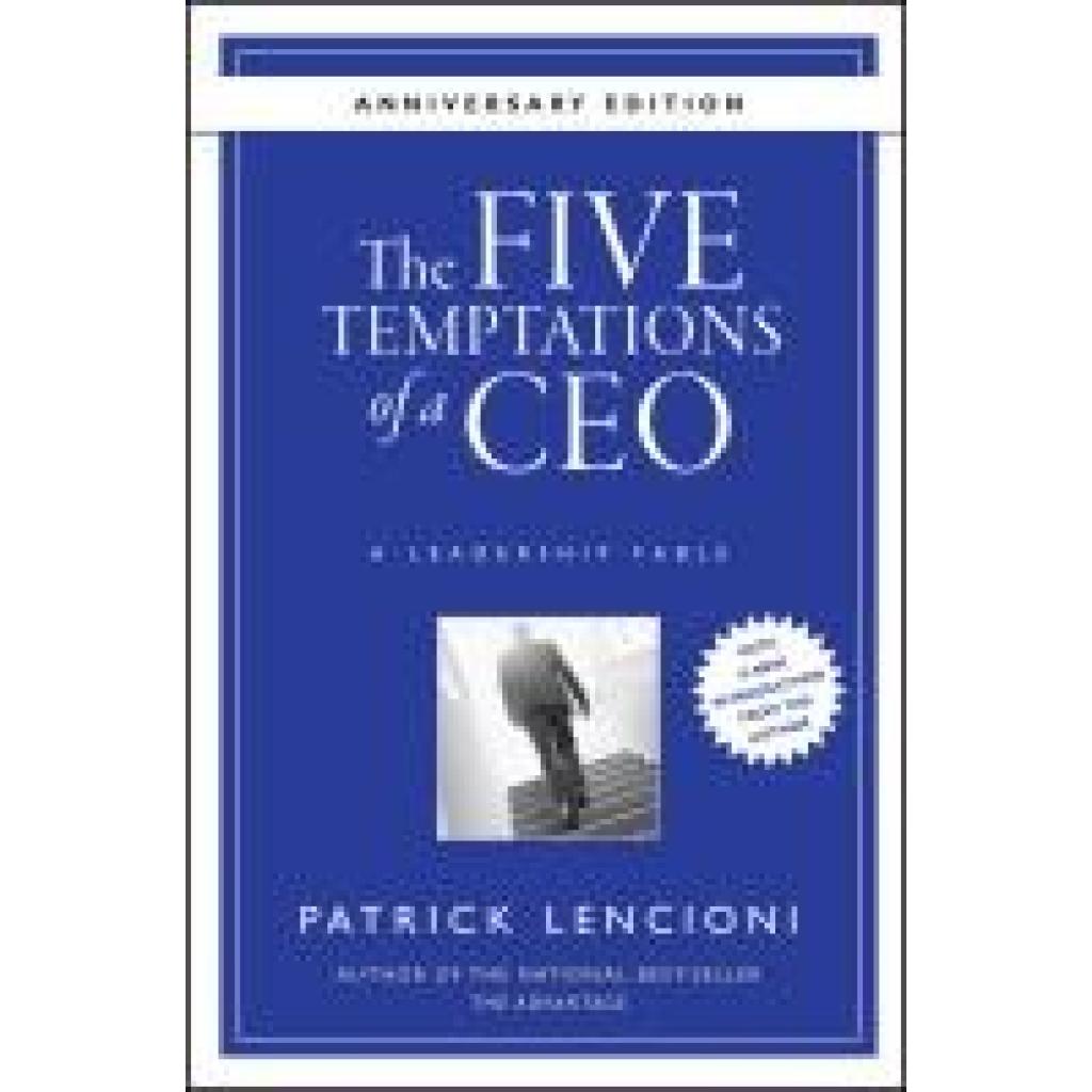 9780470267585 - Lencioni Patrick M (Emeryville California) The Five Temptations of a CEO 9780470267585 - Lencioni Patrick M (Emeryville California) The Five Temptations of a CEO