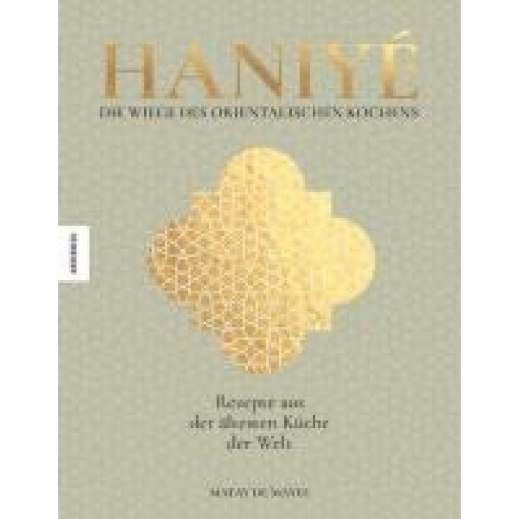 9783957288707 - de Mayee Matay Haniyé Die Wiege des orientalischen Kochens 9783957288707 - de Mayee Matay Haniyé Die Wiege des orientalischen Kochens