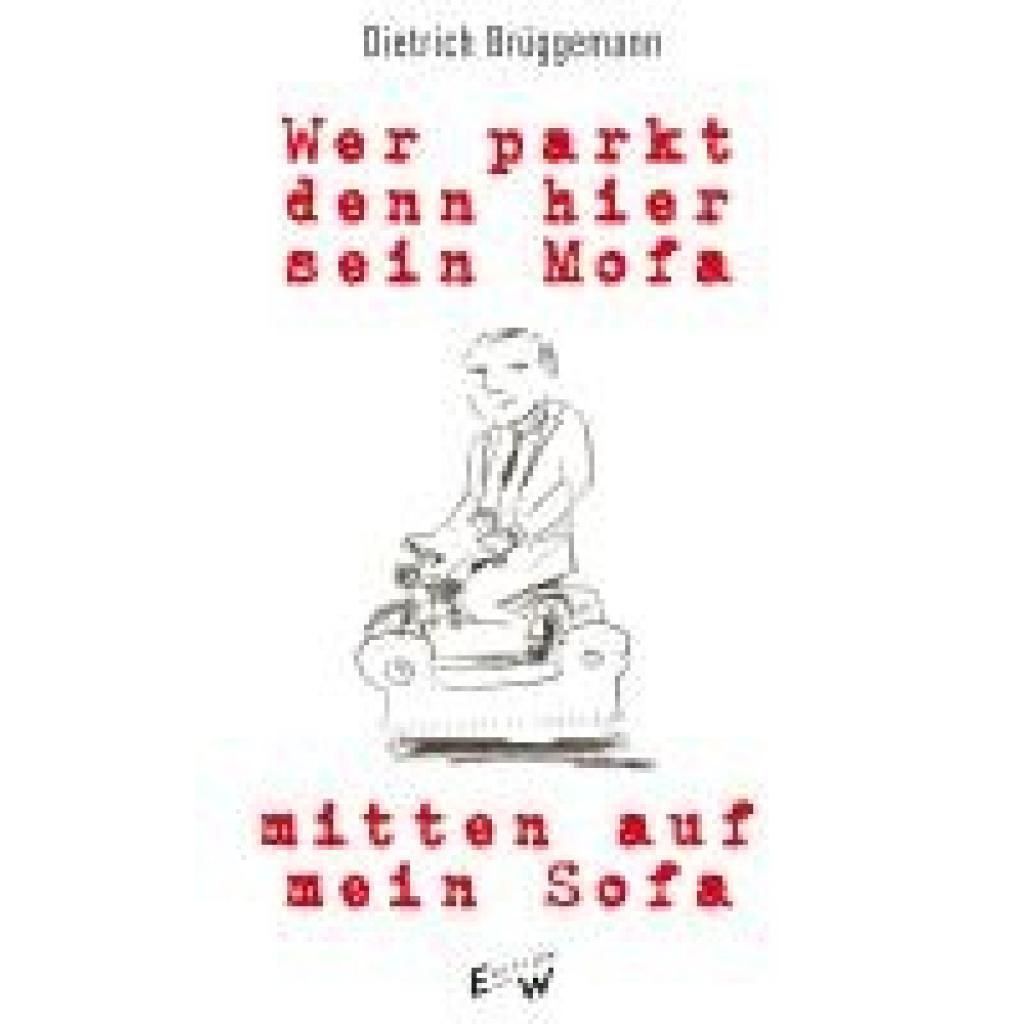 9783949671166 - Brüggemann Dietrich Wer parkt denn hier sein Mofa mitten auf mein Sofa