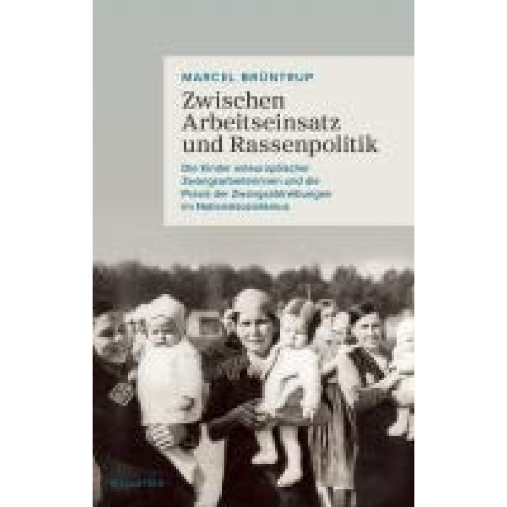 9783835331402 - Brüntrup Marcel Zwischen Arbeitseinsatz und Rassenpolitik