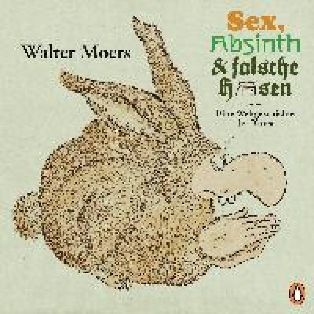 9783328109662 - Moers Walter Sex Absinth und falsche Hasen
