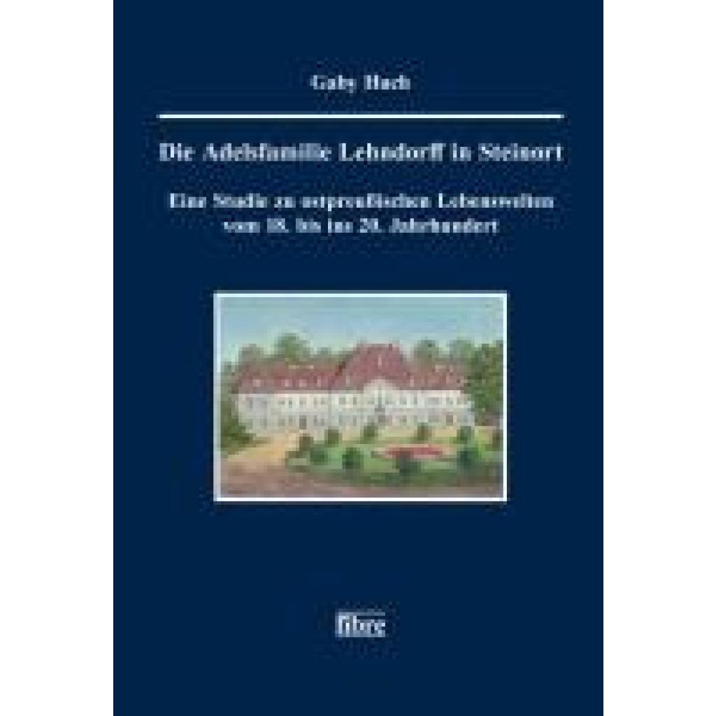 9783944870915 - Huch Gaby Die Adelsfamilie Lehndorff in Steinort