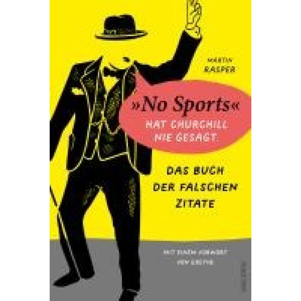 9783730613986 - Rasper Martin Das Buch der falschen Zitate No Sports hat Churchill nie gesagt Mit einem Vorwort von Goethe