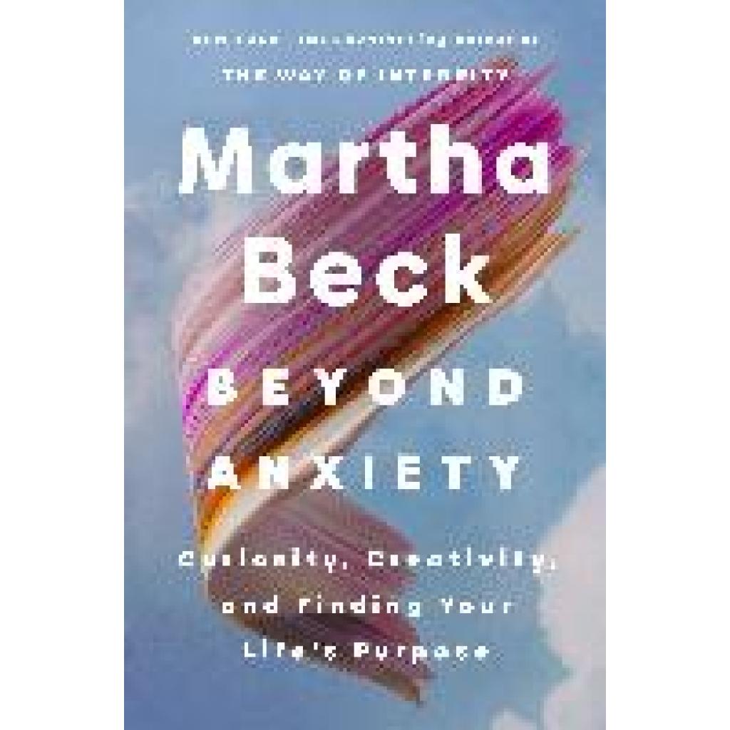 9780349441719 - Beck Martha Beyond Anxiety 9780349441719 - Beck Martha Beyond Anxiety