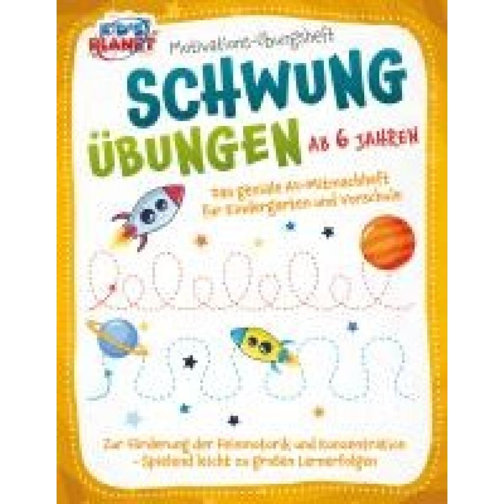 9783989351158 - Sommerfeld Julia Motivations-Übungsheft! Schwungübungen ab 6 Jahren Das geniale A4-Mitmachheft für Kindergarten und Vorschule zur Förderung der Feinmotorik und Konzentration - Spielend leicht zu großen Lernerfolgen 9783989351158 - Sommerfeld Julia Motivations-Übungsheft! Schwungübungen ab 6 Jahren Das geniale A4-Mitmachheft für Kindergarten und Vorschule zur Förderung der Feinmotorik und Konzentration - Spielend leicht zu großen Lernerfolgen