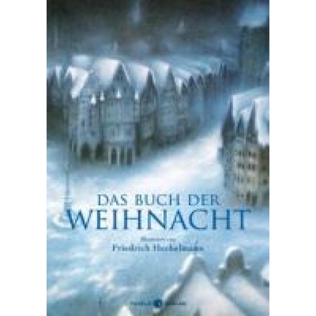 9783851795172 - Das Buch der Weihnacht Anthologie - Friedrich Hechelmann Gebunden