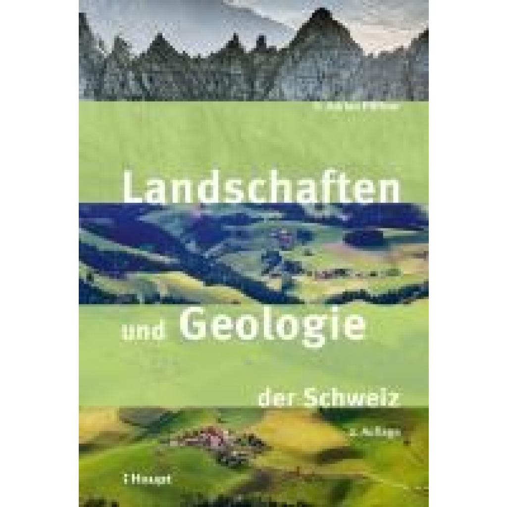 9783258082332 - Pfiffner O Adrian Landschaften und Geologie der Schweiz 9783258082332 - Pfiffner O Adrian Landschaften und Geologie der Schweiz