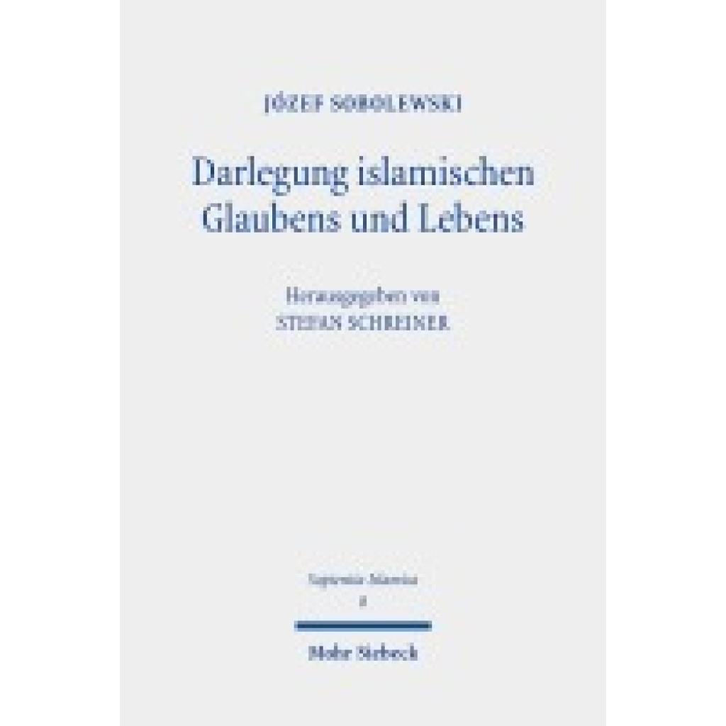 9783161635113 - Sobolewski Józef Darlegung islamischen Glaubens und Lebens Eine Anleitung zu religiöser Unterweisung