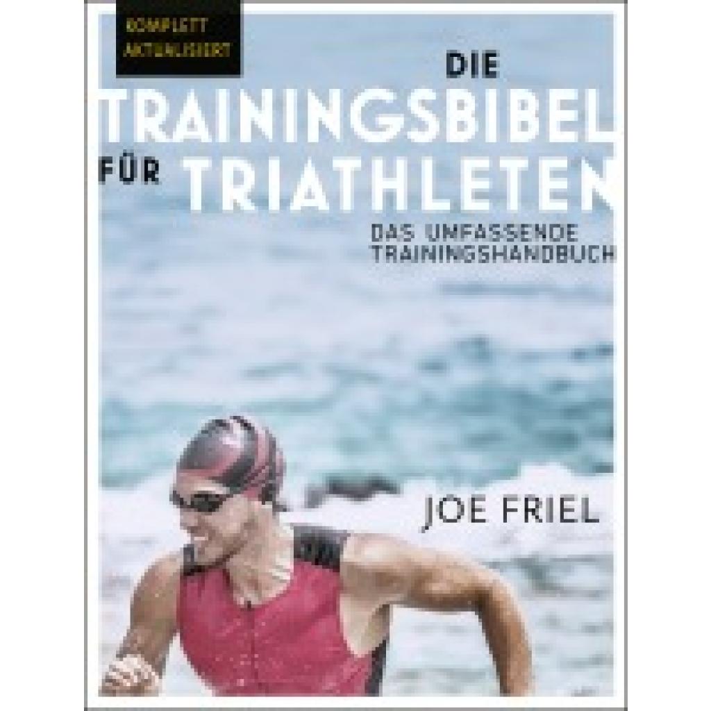 9783957260963 - Friel Joe Die Trainingsbibel für Triathleten 9783957260963 - Friel Joe Die Trainingsbibel für Triathleten