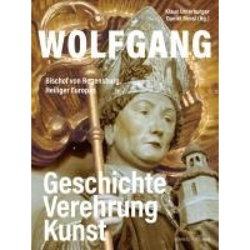 9783795438852 - Unterburger Klaus Wolfgang Bischof von Regensburg Heiliger Europas 9783795438852 - Unterburger Klaus Wolfgang Bischof von Regensburg Heiliger Europas